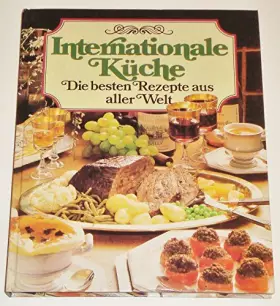 Couverture du produit · Internationale Küche. Die besten Rezepte aus aller Welt