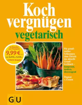 Couverture du produit · Kochvergnügen vegetarisch: Für genußreiches Schlemmen ohne Fleisch: das aktuelle Grundkochbuch - kompetent, modern,. überzeugen