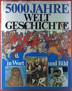 Couverture du produit · 5000 Jahre Welt Geschichte in Wort und Bild