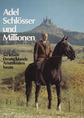 Couverture du produit · Adel Schlösser und Millionen