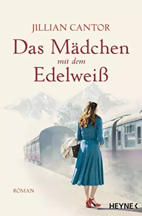 Couverture du produit · Das Mädchen mit dem Edelweiß: Roman