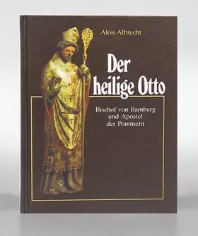 Couverture du produit · Der heilige Otto. Bischof von Bamberg und Apostel der Pommern 1102-1139