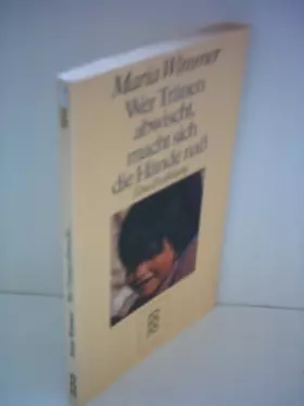 Couverture du produit · Wer Tränen abwischt, macht sich die Hände nass: Eine Erzählung (rororo: Rowohlts Rotations Romane)