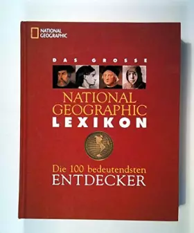 Couverture du produit · Das National Geographic Lexikon der 100 bedeutendsten Entdecker