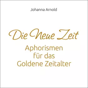 Couverture du produit · Die neue Zeit: Aphorismen für das Goldene Zeitalter