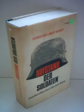 Couverture du produit · Hans Hellmut Kirst: Aufstand der Soldaten - Der Roman des 20. Juli 1944 [Eduard Kaiser] [hardcover]