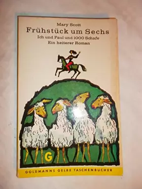 Couverture du produit · Frühstück um sechs Ich u. Paul u. 1000 Schafe. Ein heiterer Roman aus Neuseeland.
