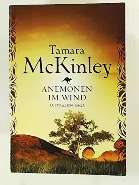Couverture du produit · Anemonen im Wind : [Australien-Saga]. Tamara McKinley. Ins Dt. übertr. von Rainer Schmidt