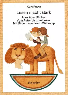 Couverture du produit · Lesen macht stark: Alles über Bücher. Vom Autor bis zum Leser. (dtv junior Sachbücher)