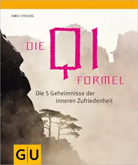 Couverture du produit · Die Qi-Formel: Die fünf Geheimnisse der inneren Zufriedenheit
