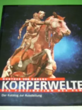 Couverture du produit · Körperwelten Die Faszination des Echten.