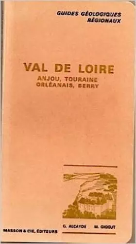 Couverture du produit · Val de Loire: Anjou, Touraine, Orléanais, Berry (Guides géologique régionaux)
