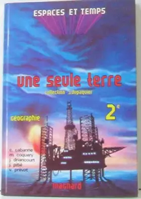 Couverture du produit · Une seule terre / geographie generale / 2e / nouveaux programmes 1981