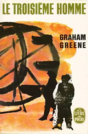 Couverture du produit · Graham Greene, Le Troisième homme : Ethe Third mane, suivi de Première désillusion ethe Basement roome, nouvelles traduites de 