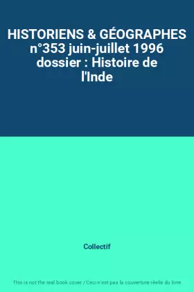 Couverture du produit · HISTORIENS & GÉOGRAPHES n°353 juin-juillet 1996 dossier : Histoire de l'Inde