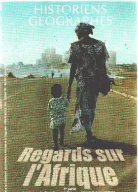 Couverture du produit · Historiens et geographes n° 379/ regards sur l'afrique -1° partie