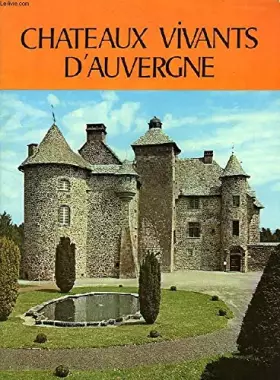 Couverture du produit · CHATEAUX VIVANTS D'AUVERGNE, I, BASSE-AUVERGNE