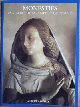 Couverture du produit · MONESTIES " " Les STATUES de la CHAPELLE de COMBEFA "
