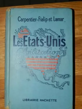Couverture du produit · Les Etats-Unis. Civilisation. Editions Hachette. 1957. Cartonnage de l'éditeur. 398 pages. Légèrement défraîchi. Quelques annot