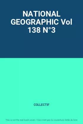 Couverture du produit · NATIONAL GEOGRAPHIC Vol 138 N°3