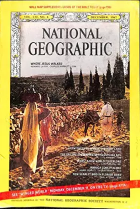 Couverture du produit · National Geographic Magazine Volume 132 Number 6 - December 1967