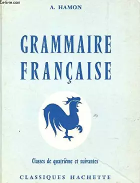 Couverture du produit · GRAMMAIRE FRANCAISE CLASSES DE QUATRIEME ET SUIVANTES