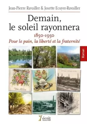 Couverture du produit · Demain, le soleil rayonnera 1850 - 1950 pour le pain, la liberté et la fraternité