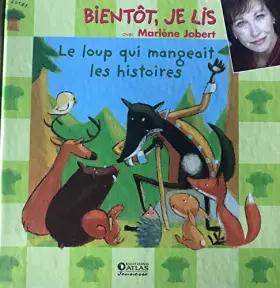 Couverture du produit · Bientot, Je Lis avec Marlene Jobert - Le loup qui mangeait les histories