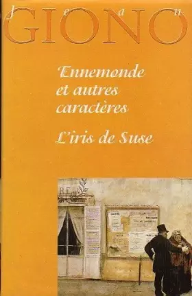 Couverture du produit · Ennemonde et autres caractères L'iris de Suse (OEuvre romanesque / Jean Giono.)