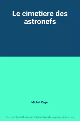 Couverture du produit · Le cimetiere des astronefs