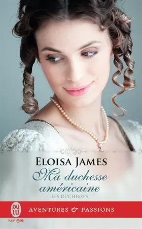 Couverture du produit · Les duchesses, Tome 9 : Ma duchesse américaine