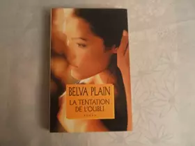 Couverture du produit · BELVA PLAIN//LA TENTATION DE L'OUBLI//TRADUIT DE L'AMERICAIN PAR REBECCA SATZ//LE GRAND LIVRE DU MOIS//DECEMBRE 2001