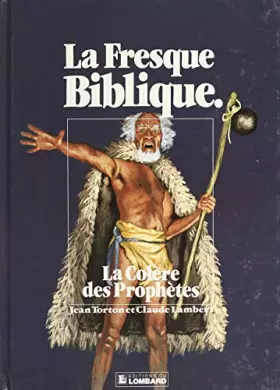 Couverture du produit · La Fresque biblique, tome 6 : La colère des prophètes