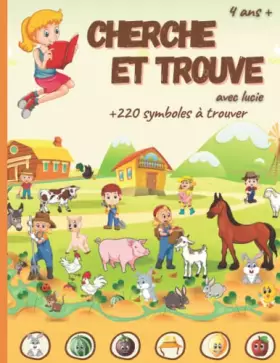 Couverture du produit · Cherche et trouve avec Lucie: Livre de jeux pour enfants de 4 à 7 ans - Niveau Maternelle PS MS GS et CP. (French Edition)