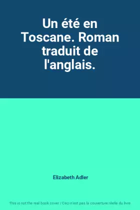 Couverture du produit · Un été en Toscane. Roman traduit de l'anglais.