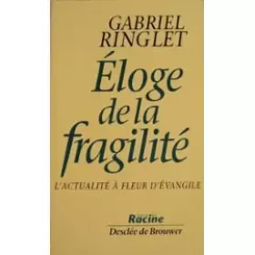 Couverture du produit · Eloge de la fragilité : L'actualité à fleur d'évangile, 2ème édition revue et augmentée, 3ème tirage