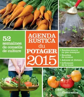 Couverture du produit · Agenda du potager Rustica 2015 : 52 semaines de conseils de culture