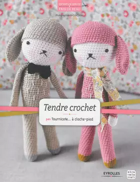 Couverture du produit · Tendre crochet: par Tournicote... à cloche-pied.