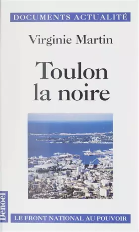 Couverture du produit · Toulon la noire : Le Front national au pouvoir