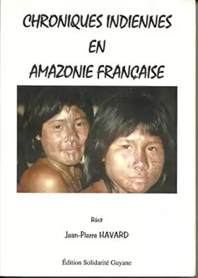 Couverture du produit · chroniques indiennes en Amazonie française Guyane
