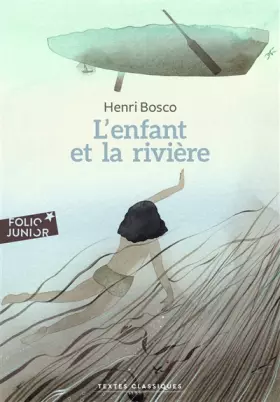 Couverture du produit · L'enfant et la rivière - Folio Junior Textes classiques