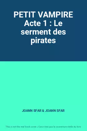Couverture du produit · PETIT VAMPIRE Acte 1 : Le serment des pirates