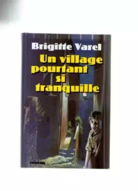 Couverture du produit · Un village pourtant si tranquille. Roman.