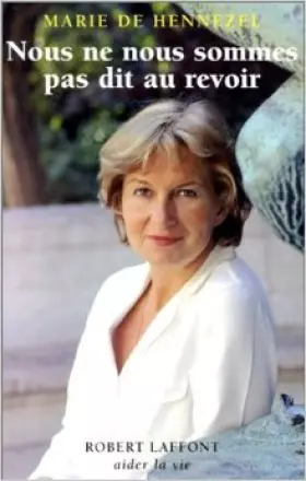 Couverture du produit · Nous ne nous sommes pas dit au revoir de Marie de Hennezel ( 3 avril 2000 )