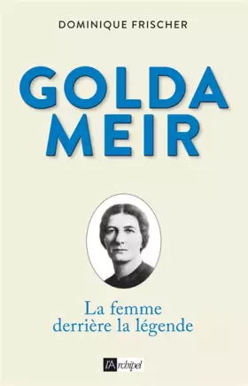 Couverture du produit · Golda Meir: La femme derrière la légende