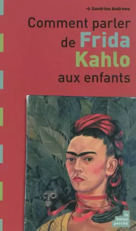 Couverture du produit · Comment parler de Frida Kahlo aux enfants ?