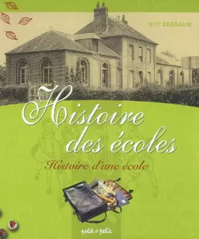 Couverture du produit · Histoire des écoles : Histoire d'une école, deux siècles d'école communale