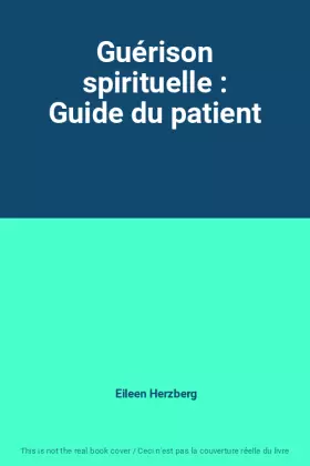 Couverture du produit · Guérison spirituelle : Guide du patient