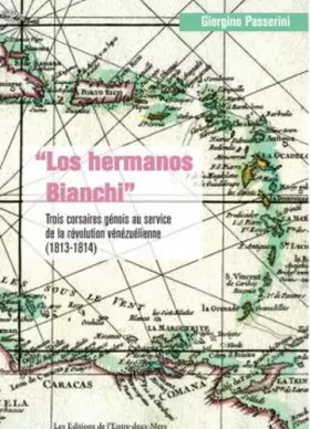 Couverture du produit · Los hermanos Bianchi: Trois corsaires génois au service de la révolution vénézuélienne (1813-1814)