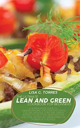 Couverture du produit · The Ultimate Lean And Green Cookbook For Beginners: A Superlative Guide To Understanding The Concepts Days Fueling Hacks & Lean
